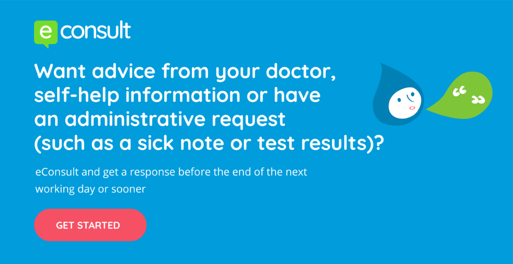 Get advice from your doctor, self-help information or make an administrative request using eConsult